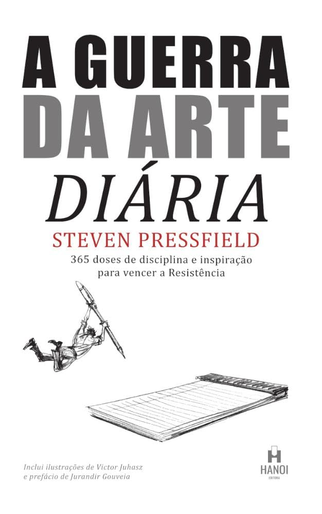 A guerra da arte diária: 365 doses de disciplina e inspiração para vencer a resistência